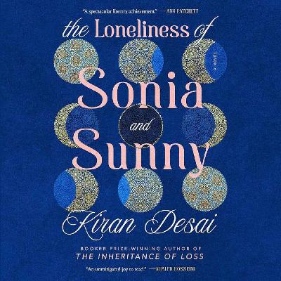 Little Atoms 970 - Kiran Desai's The Loneliness of Sonia and Sunny Little Atoms 970 - Kiran Desai's The Loneliness of Sonia and Sunny