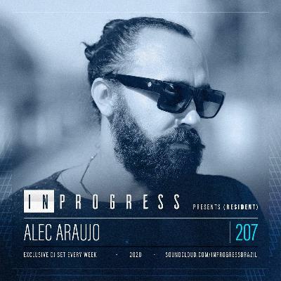 InProgress 207 - Alec Araujo - 17.11.20 InProgress 207 - Alec Araujo - 17.11.20