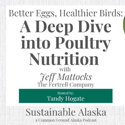 Better Eggs, Healthier Birds: A Deep Dive into Poultry Nutrition with Jeff Mattocks, The Fertrell Company Better Eggs, Healthier Birds: A Deep Dive into Poultry Nutrition with Jeff Mattocks, The Fertrell Company