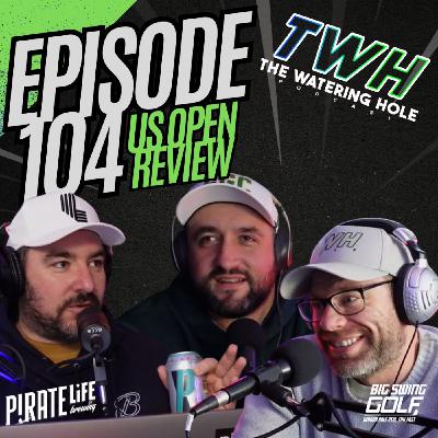 Episode 104 - US Open Review