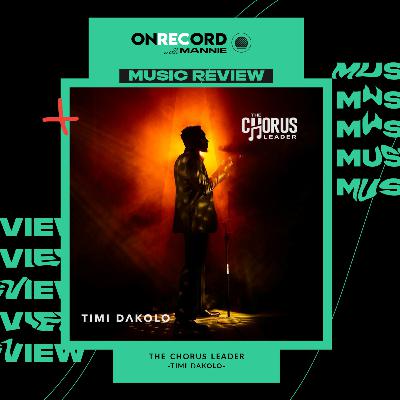 EP36: ALBUM REVIEW - THE CHORUS LEADER