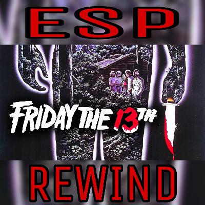 E Society Podcast - ESP Rewind: Friday the 13th (1980)