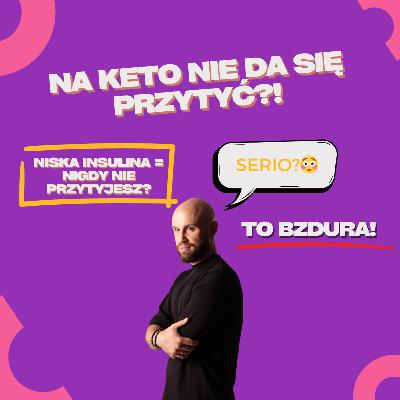 NA DIECIE KETO NIE NIGDY NIE PRZYTYJESZ?! To B Z D U R A !