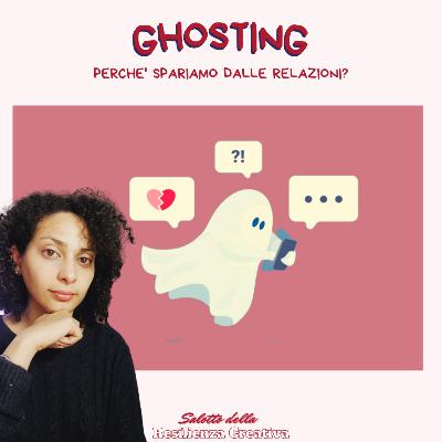 Ghosting, perché scappiamo dalle relazioni? Ghosting, perché scappiamo dalle relazioni?