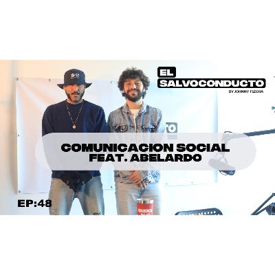 EP:48 COMUNICACION SOCIAL feat. Abelardo