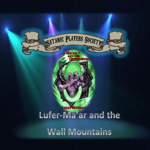 Lufer-Ma'ar and the Wall Mountains (Travelling Sideshow of the Macabre) Lufer-Ma'ar and the Wall Mountains (Travelling Sideshow of the Macabre)