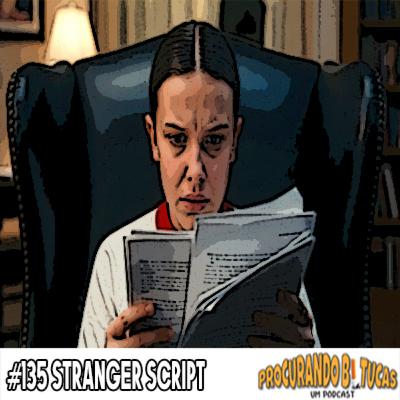 PB-Um Podcast #135 Stranger Script PB-Um Podcast #135 Stranger Script