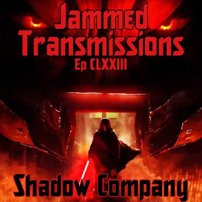 Episode CLXXIII - Shadow Company