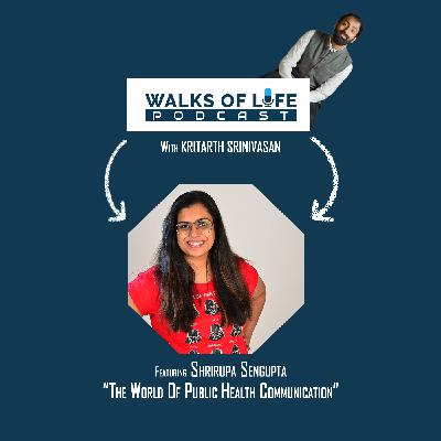“The world of Public Health Communication” With Shrirupa Sengupta - Ep08