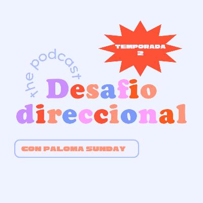 Episodio 31: Ya está aquí la Temporada 2 de Desafio Direccional!