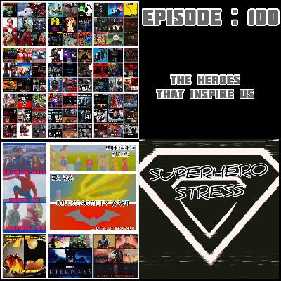 Episode: 100 - The Heroes That Inspire Us Episode: 100 - The Heroes That Inspire Us