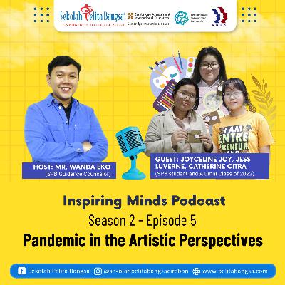 Season 2 - Episode 5: "Pandemic in the Artistic Perspectives" with Jess, Catherine Citra and Joycelin