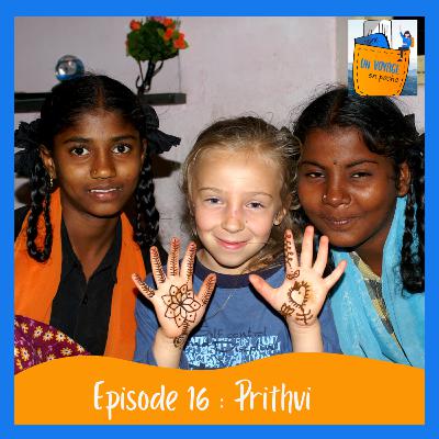 Prithvi, grandir avec l'Inde et la spiritualité