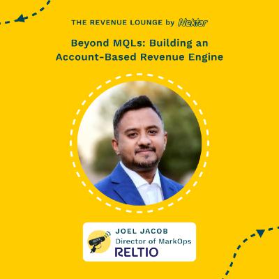 Beyond MQLs: Building an Account-Based Revenue Engine ft. Joel Jacob