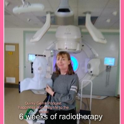 6 weeks of radiotherapy