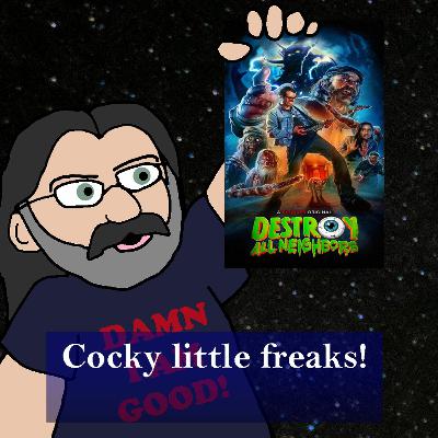 Episode 1 - Destroy All Neighbors