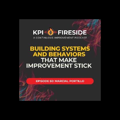Marcial Portillo on Building Systems and Behaviors That Make Improvement Stick
