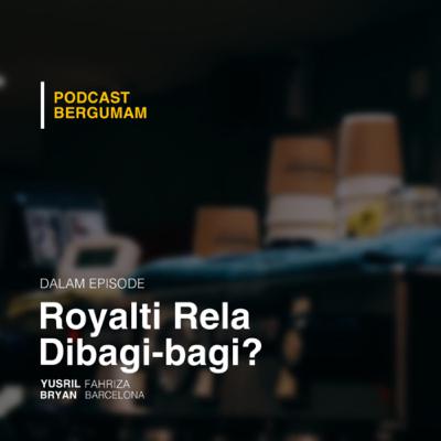 Royalti Rela Dibagi-bagi?