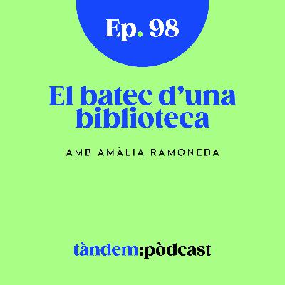 El batec d'una biblioteca. Amb Amàlia Ramoneda