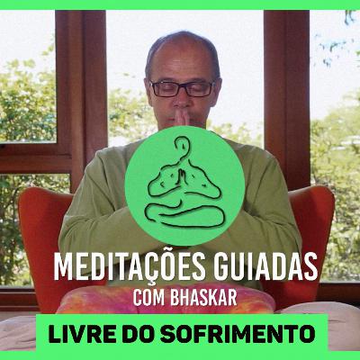 #02 Desafio de Meditação | SOFRIMENTO - Módulo Liberações