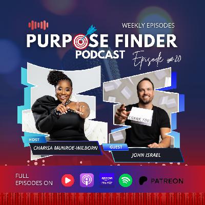 The Power of Gratitude and Purpose with Mr. Thank you, John Israel Episode 20