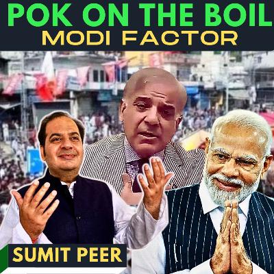 PoK on the Boil • Pakistan blows up over Modi remarks • Track II a joke? • ISI • Legacy • Sumit Peer