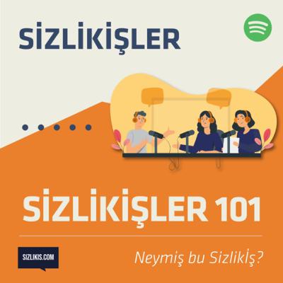 sizlikişler 101