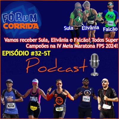 EPISÓDIO #32-5°T -💻🎧🎙️AO VIVO! FÓRUM CORRIDA com o Rodrigo recebendo a Sula, Maria Elivânia e Luiz Falcão! Tudo sobre a IV Meia Maratona FPS-IMIP 2024!