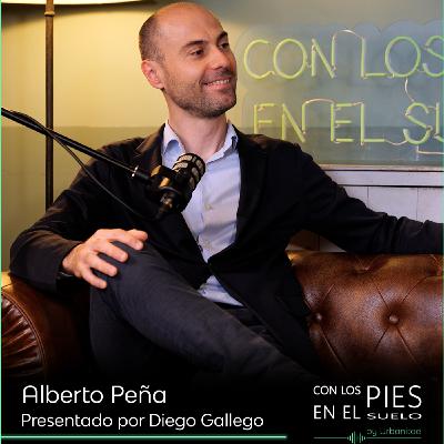 Con los pies en el suelo #12 | Alberto Peña