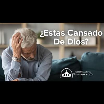 ¿Estas Cansado De Dios? - Hno. Joe Moreno - domingo AM - 8/25/24