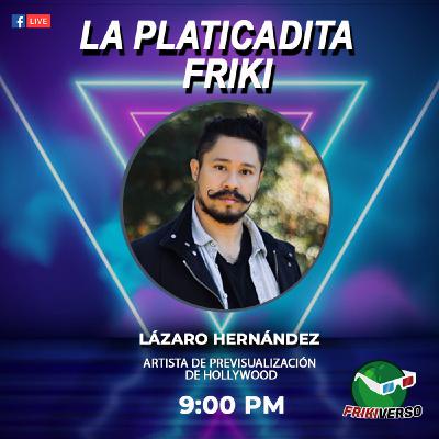 La Platicadita Friki Con Gio Romero | Episodio #1 El regreso de la platicadita Friki. Invitado: Lázaro Hernández