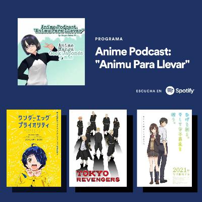 15 | Polémica en los Animes de la Temporada Primavera 2021