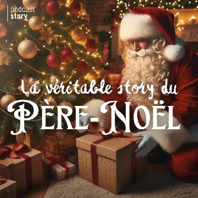LA VÉRITABLE STORY DU PÈRE NOËL !