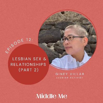 Episode 12: Giney Villar on Lesbian Sex and Relationships (Part 2)