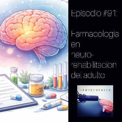 #91: Farmacología en neurorrehabilitación del adulto #91: Farmacología en neurorrehabilitación del adulto