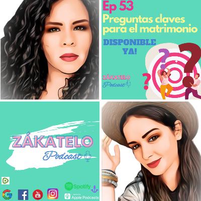 EP53 | Preguntas claves para el matrimonio...