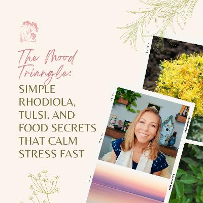 The Mood Triangle: Simple Rhodiola, Tulsi, And Food Secrets That Calm Stress Fast