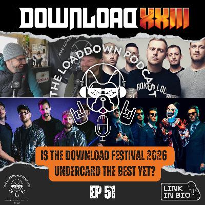 Ep 51 - "Is the Download Festival 2026 Undercard the best yet??!" Ep 51 - "Is the Download Festival 2026 Undercard the best yet??!"