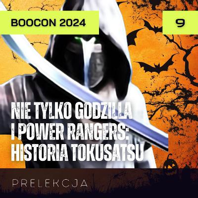 BOOcon 2024 | Nie tylko Godzilla i Power Rangers: Historia Tokusatsu | MajkiFighter z @fandubbing BOOcon 2024 | Nie tylko Godzilla i Power Rangers: Historia Tokusatsu | MajkiFighter z @fandubbing