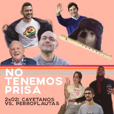 No Tenemos Prisa 2x02 - ¿Cayetanos o perroflautas?