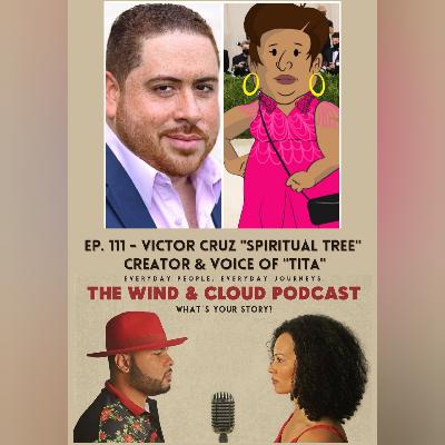 EP. 111 - Victor Cruz "Spiritual Tree" EP. 111 - Victor Cruz "Spiritual Tree"