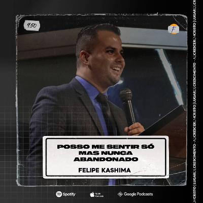 Podemos até Nos Sentir Só, Mas Nunca Abandonado | Felipe Kashima - AD CRESCER EM CRISTO Podemos até Nos Sentir Só, Mas Nunca Abandonado | Felipe Kashima - AD CRESCER EM CRISTO