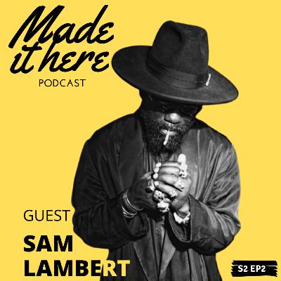 S02EP02 - Sam Lambert