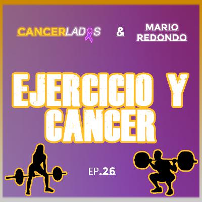 Ejercicio y Cáncer - Cancerlados & Mario Redondo Ep.26