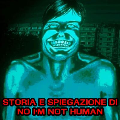 Spiegazione e storia di No, I'm Not Human