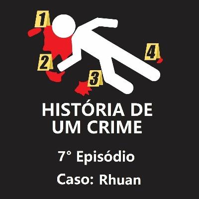 7° EPISÓDIO - Rhuan