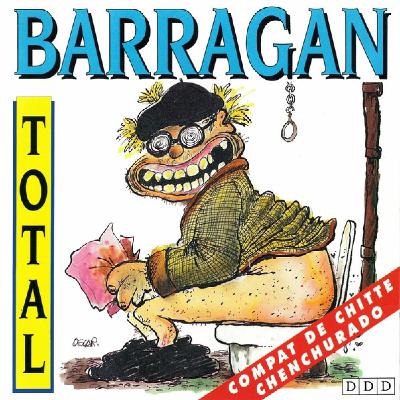 #99 - El CD Barragán TOTAL con los chistes del sr. BARRAGÁN - Homenaje a Condiloma #99 - El CD Barragán TOTAL con los chistes del sr. BARRAGÁN - Homenaje a Condiloma