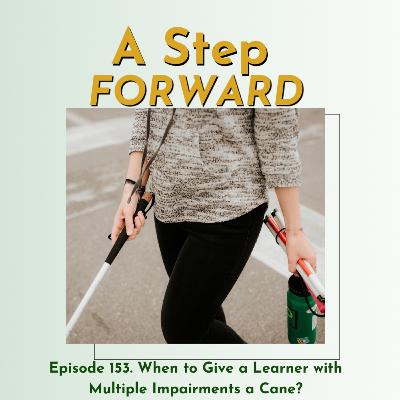 153. When to Give a Learner with Multiple Impairments a Cane?