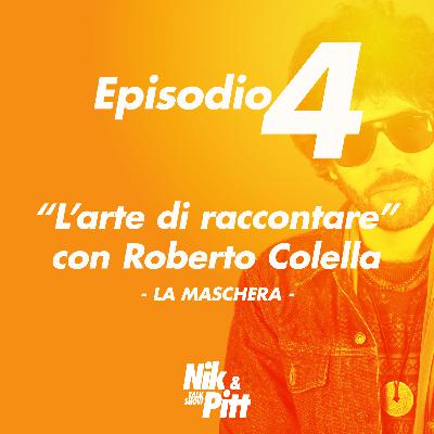 Episodio 4 - "L'arte di raccontare" con Roberto Colella