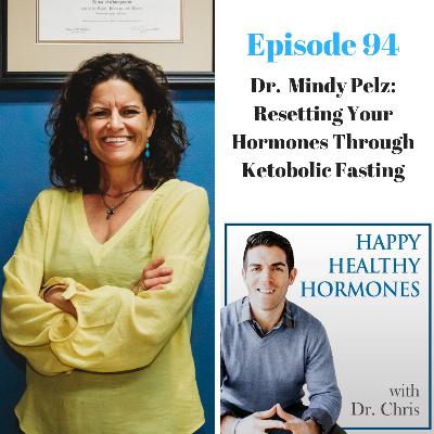 94: Dr. Mindy Pelz - Resetting Your Hormones Through Ketobolic Fasting